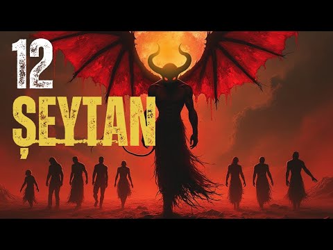12 ŞEYTAN - İBLİS - LUCİFER - BEELZEBUB - DEMON - AZAZEL - BELİAL - DİABOLOS - MASTİMA - LEVİTİAN