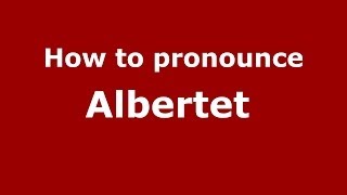 How to pronounce Albertet 