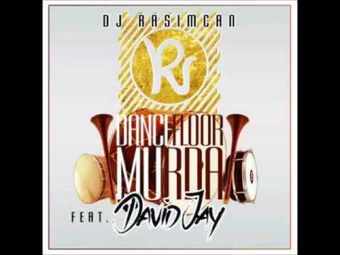 DJ Rasimcan   Dancefloor Murda ft  David Jay