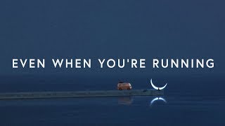 Even When You're Running Music Video