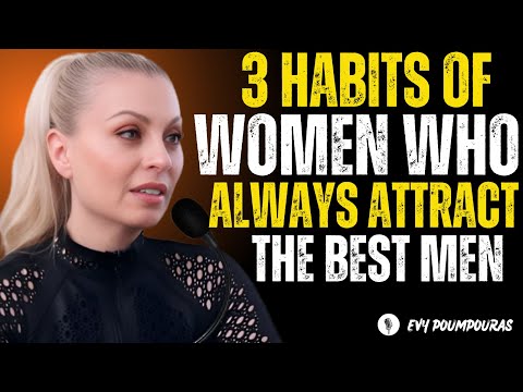 3 Habits of Women Who Always Attract the Best Men   Evy Poumpouras