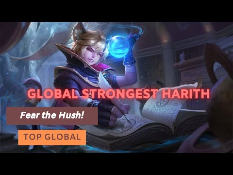 Global Strongest Harith - Top Global Harith By Fear the Hush!  - Gameplay Mobile Legends