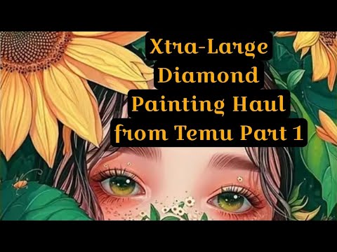 Xtra-Large Diamond Painting Haul from Temu, Part 1