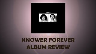 Download lagu KNOWER FOREVER Album Review The Art of Knowing... mp3