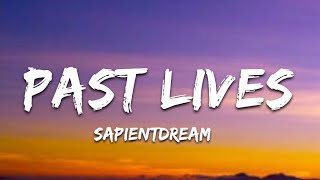 sapientdream - Past Lives (Slowed + Reverb) (Lyrics/Lyrics Video)