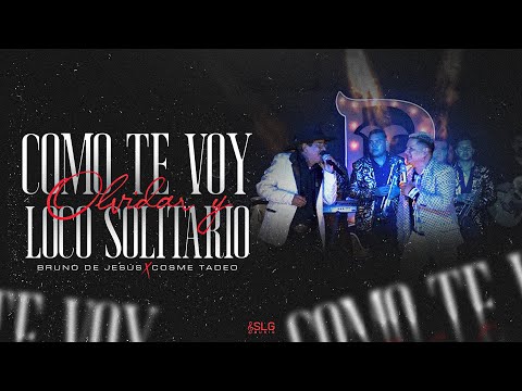 Bruno de Jesús X Cosme Tadeo - Loco Solitario/Cómo Te Voy a Olvidar (Video Oficial)