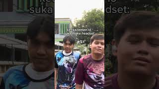 tags temen lo yang suka make hedset