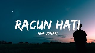 Download lagu Ara Johari - Racun Hati (Lyrics) mp3