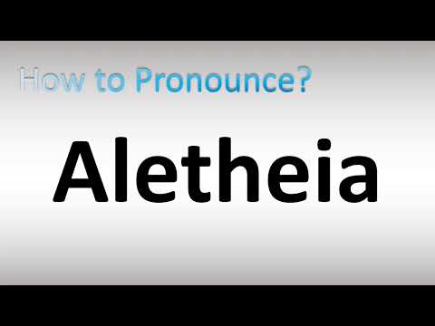 How to Pronounce Aletheia