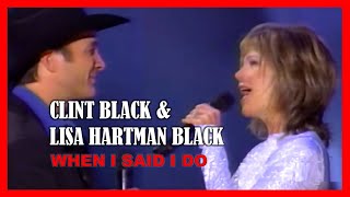 CLINT BLACK &amp; LISA HARTMAN BLACK - When I Said I Do