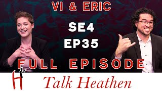 Talk Heathen 04.35 with Eric Murphy and Vi La Bianca