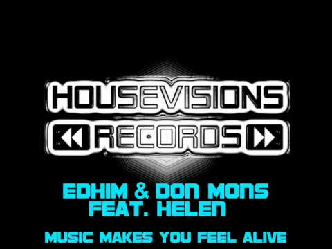 Edhim & Don Mons feat. Helen - Music Makes You Feel Alive (Original Mix)