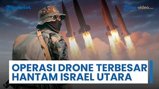 Hizbullah Lancarkan 2 Gelombang Serangan Drone Terkoordinasi Terbesar yang Hantam Zona Israel Utara