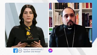 Պատասխանում է Տ. Հուսիկ քահանա Սարգսյանը