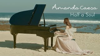 Download lagu Amanda Caesa - Half a Soul mp3 Download lagu Amanda Caesa - Half a Soul mp3