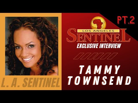 L.A. SENTINEL EXCLUSIVE: TAMMY TOWNSEND PT.2