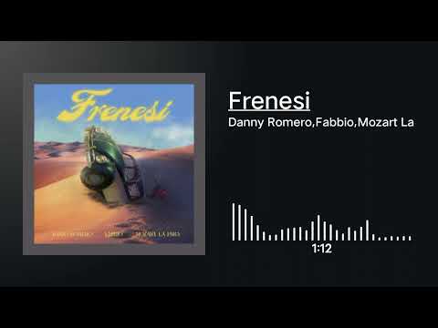 Frenesi | lyric | Danny Romero , Fabio , Mozart La