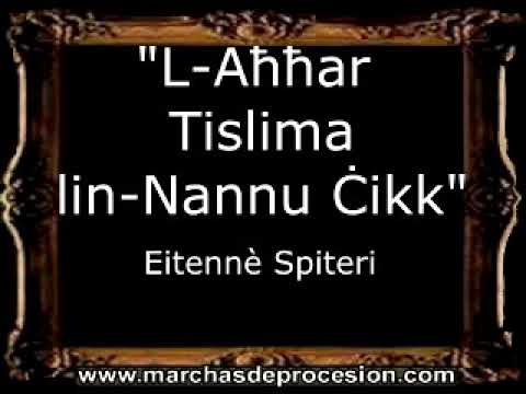 L-Aħħar Tislima lin-Nannu Ċikk - Etiennè Spiteri [MA]