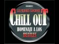 The Beatles Yesterday Homenaje Chill Out 