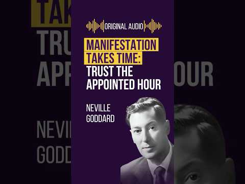 Manifestation Takes Time: Trust The Appointed Hour &ndash; Neville Goddard