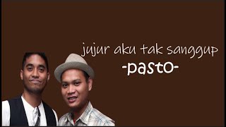 Download lagu PASTO - Jujur aku tak sanggup |Lirik Lagu mp3 Download lagu PASTO - Jujur aku tak sanggup |Lirik Lagu mp3