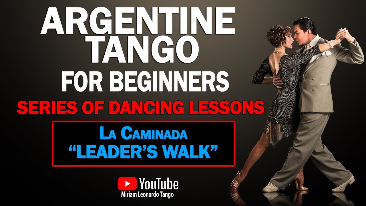 1  ARGENTINE TANGO FOR BEGINNERS - "Leader's Walk" - Caminada - Leonardo Barrionuevo