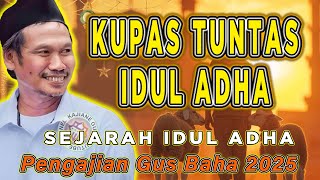 Download lagu GUS BAHA - KUPAS TUNTAS IDUL ADHA || Pengajian Gus Baha 20 Mei 2025 mp3