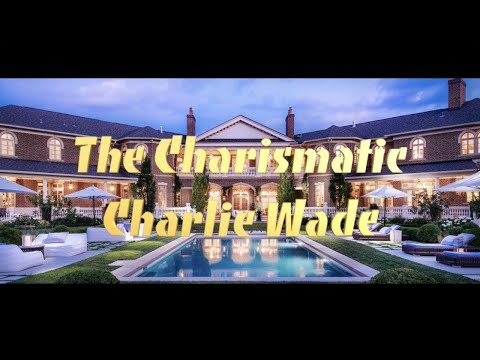 The charismatic charlie wade full story