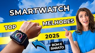 ✅Qual o melhor SMARTWATCH 2025: 6 Modelos Bom e Barato Que Surpreendem!