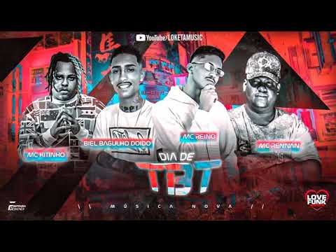 ⚫BIEL BAGULHO DOIDO, MC REINO, MC RENNAN E MC KITINHO - HOJE É DIA DE TBT