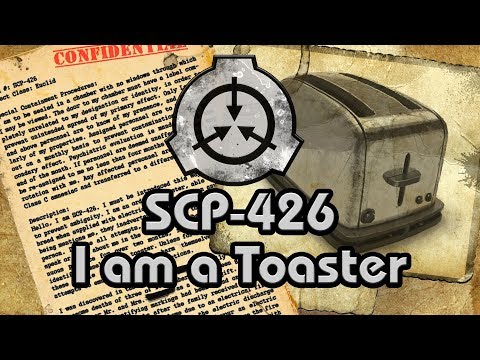 SCP-426: [I am a Toaster]