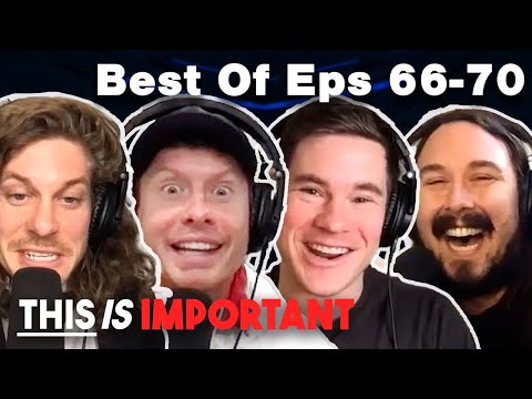 Best Of Eps 66-70 | This is Important Podcast