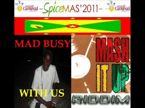 MAD BUSY - WITH US - MASH IT UP RIDDIM - GRENADA SOCA 2011