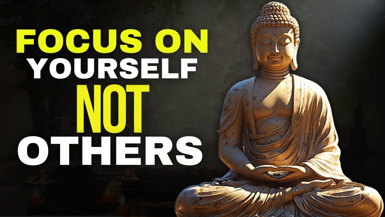 Focus on YOURSELF for a Life Changing Experience | Buddhist Wisdom Explained