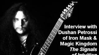 Dushan Petrossi (Iron Mask, Magic Kingdom) 2011 Interview on the Signals of Intuition