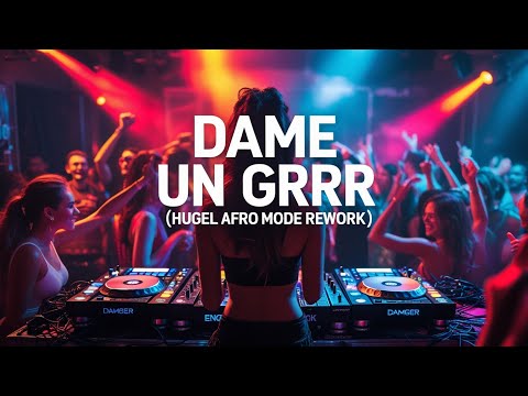 Fantomel, Kate Linn - Dame Un Grr (Hugel Extended Remix Afro Mode Rework)