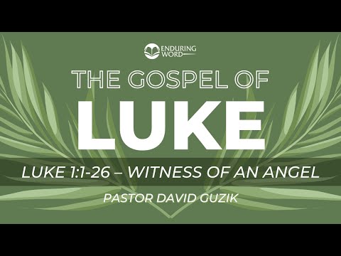Luke 1:1-25 - Witness of an Angel