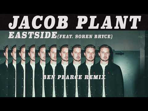 Jacob Plant   Eastside (Ben Pearce Remix) [Official Audio]