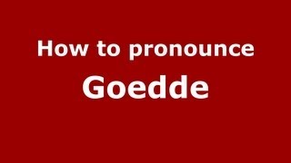 How to pronounce Goedde
