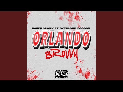 Orlando Brown (feat. Overlord Scooch)