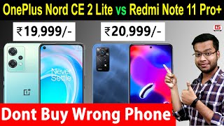 OnePlus Nord CE 2 Lite 5G vs Redmi Note 11 Pro Plu