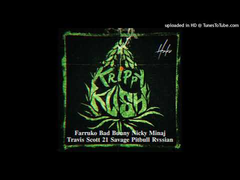 Bad Bunny Ft. Farruko, Nicki Minaj, 21 Savage, Travis Scott y Pitbull - Krippy Kush (Remix)