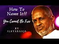 You Cannot Be Free How To Name It Maestro Ilayaraaja Instrumental Version