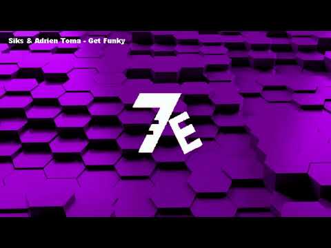 Siks & Adrien Toma - Get Funky