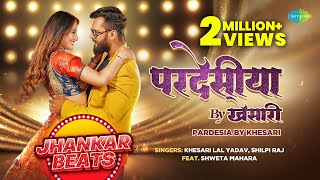 Download lagu #VIDEO | परदेसिया | #Khesari Lal Yadav | #Shilpi Raj | DJ Harshit Shah | Pardesia | Jhankar Beats mp3