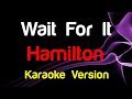 Hamilton Wait For It Karaoke Version King Of Karaoke