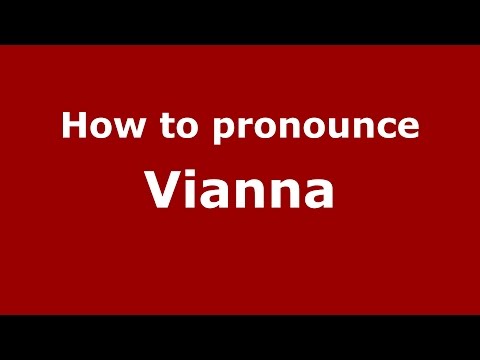 How to pronounce Vianna