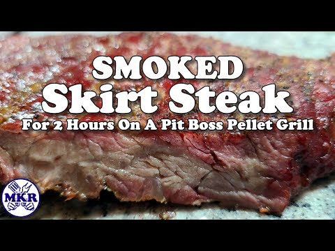 SMOKED Skirt Steak Low And Slow For 2 Hours On a Pit Boss Pellet Grill