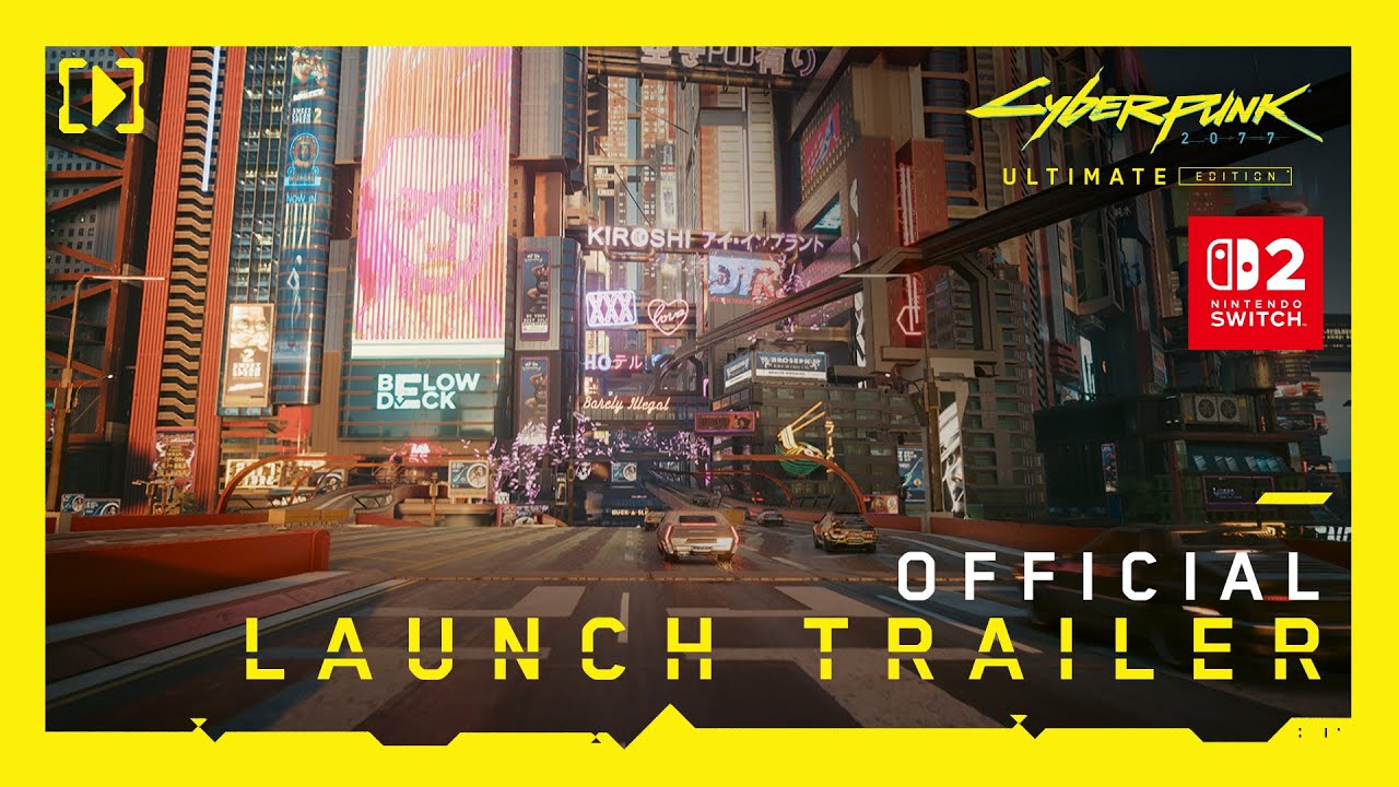 Cyberpunk 2077: Ultimate Edition — Nintendo Switch™ 2 Launch Trailer - YouTube