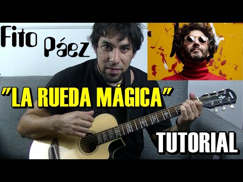 Como tocar "La Rueda Mágica" de Fito Páez en Guitarra acordes rasgueo y arreglos